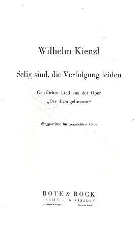 Der Evangelimann: Selig sind, die Verfolgung leiden. gemischter Chor (SATB) a cappella. Chorpartitur. Sheet Music