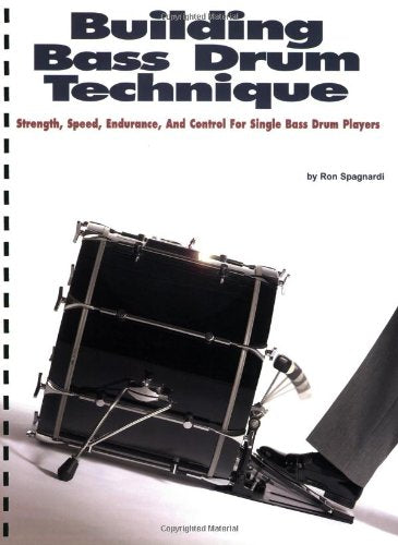 Building Bass Drum Technique: Strength, Speed, Endurance And Control for Single Bass Drum Players Sheet Music