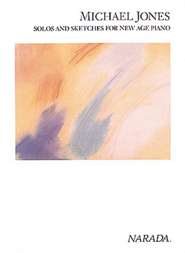 Michael Jones Solos and Sketches: New Age Sheet Music