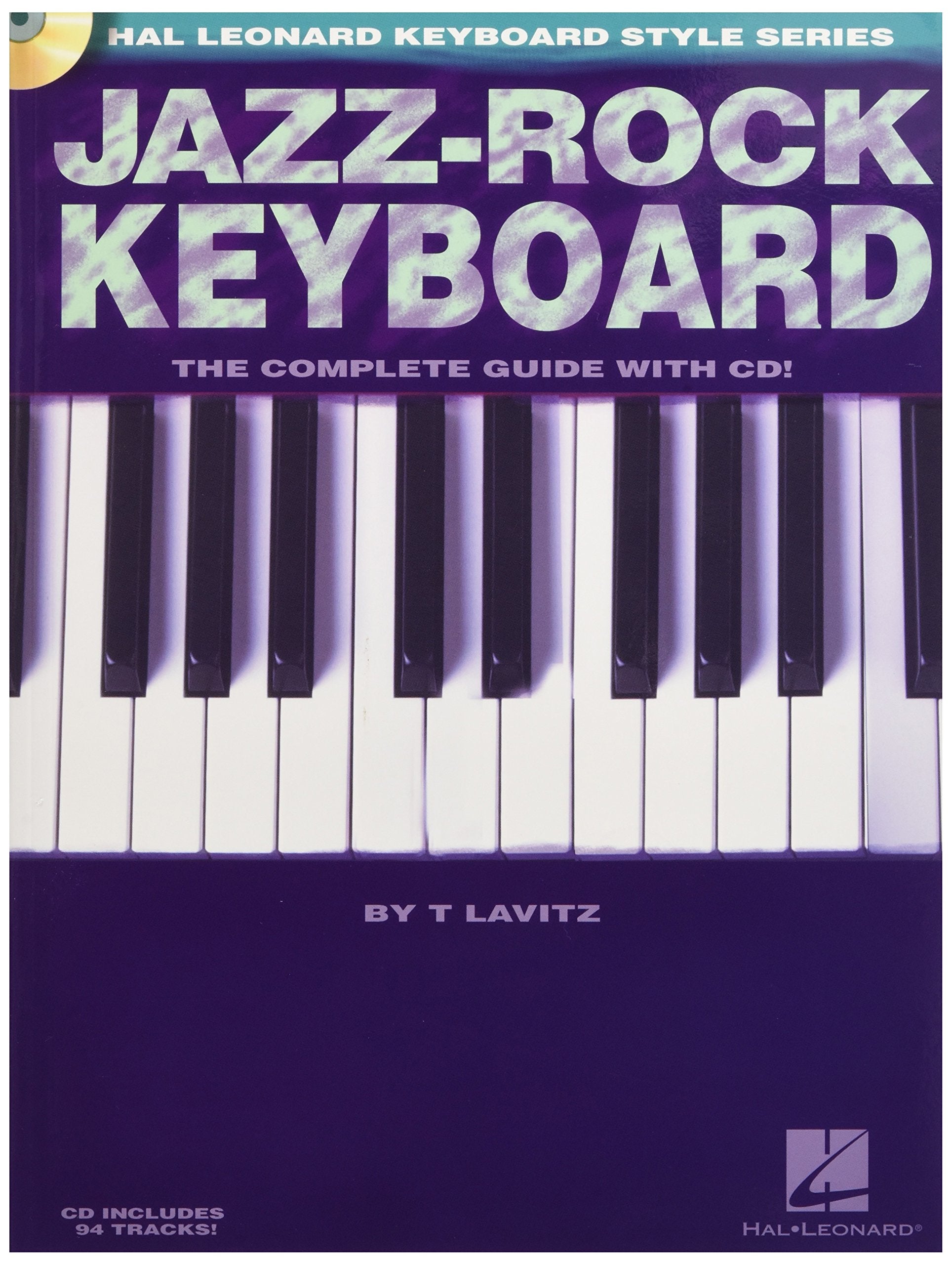 Jazz-Rock Keyboard: The Complete Guide (Book and CD): Noten, CD, Lehrmaterial für Keyboard (Hal Leonard Keyboard Style): The Complete Guide with CD! Sheet Music