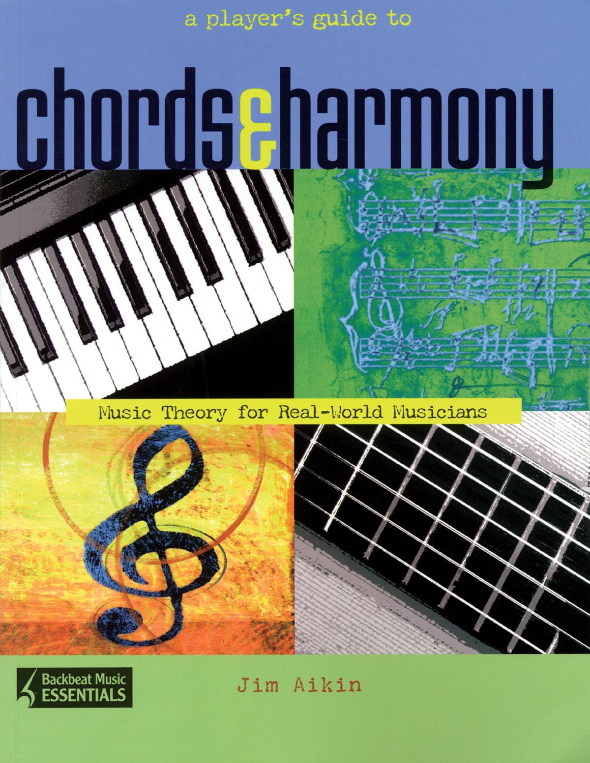 A Player's Guide to Chords and Harmony: Music Theory for Real-World Musicians Social Sciences