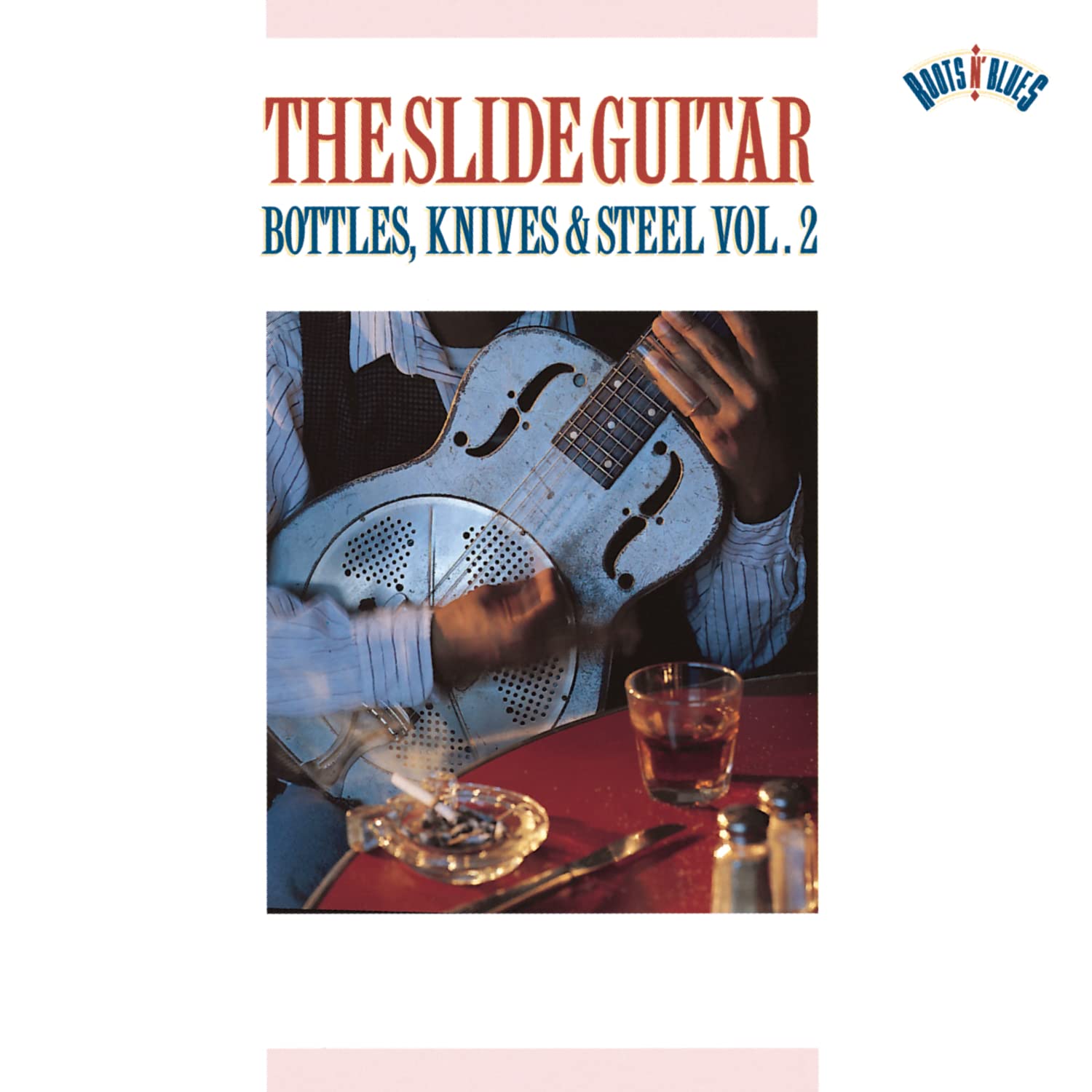 Slide Guitar: Bottles Knives & Steel 2 Blues