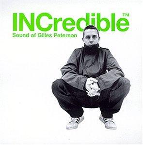 Incredible Sound of Gilles Peterson Dance & Electronic