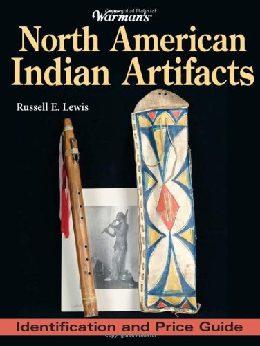 Warman's North American Indian Artifacts: Identification And Price Guide book