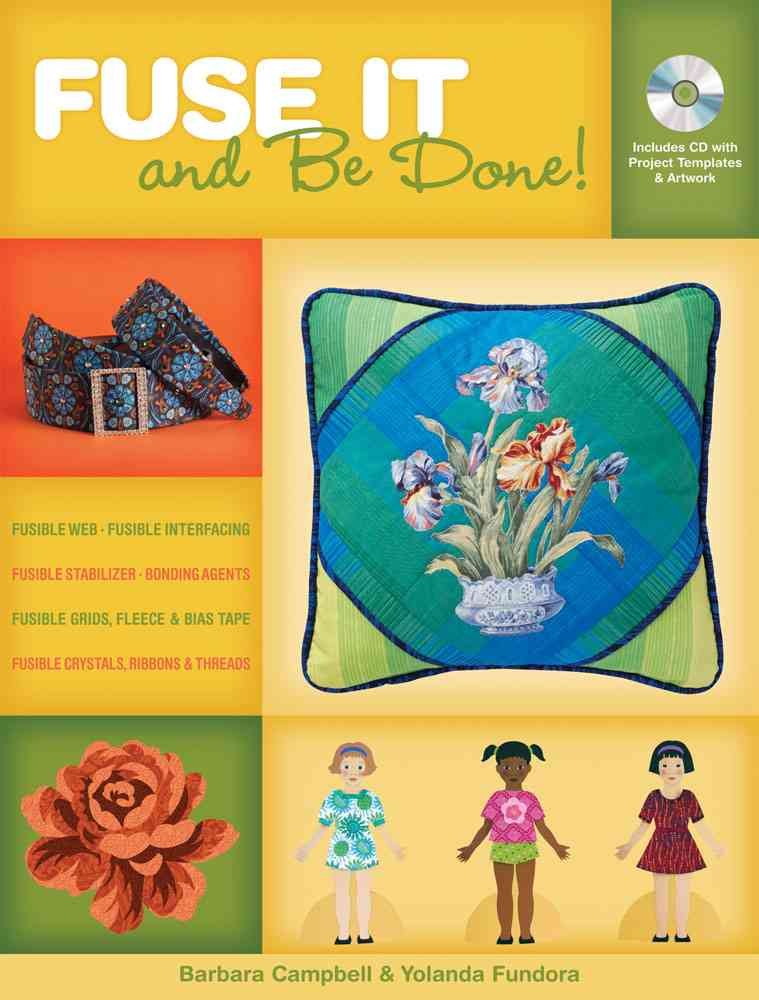 Fuse It And Be Done!: Finish Projects Fasters Using Fusible Products Film, Art & Culture