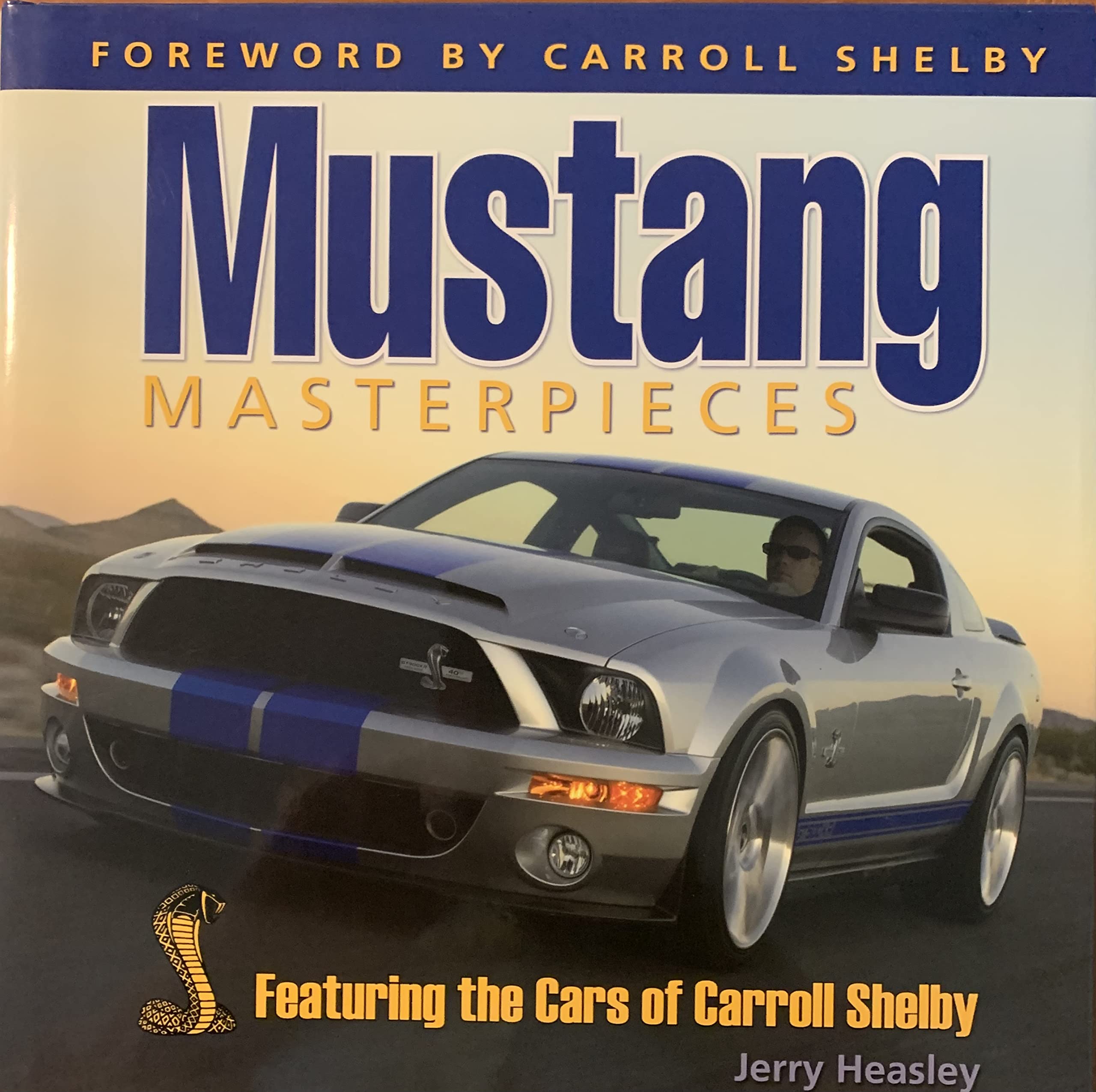 Mustang Masterpieces: Featuring The Cars Of Carroll Shelby Business & Technology