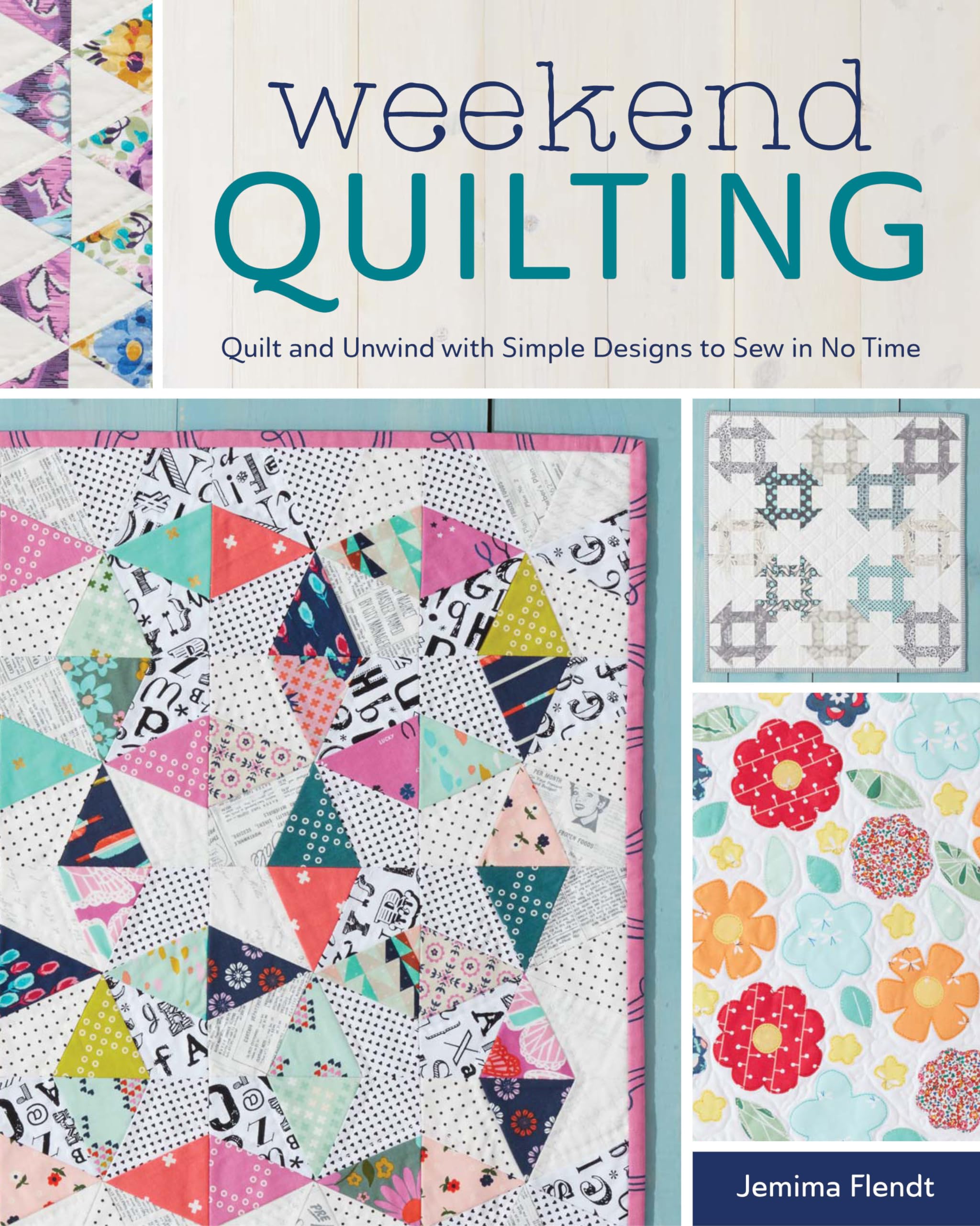 Weekend Quilting: Quilt and Unwind with Simple Designs to Sew in No Time Hobbies & Crafts
