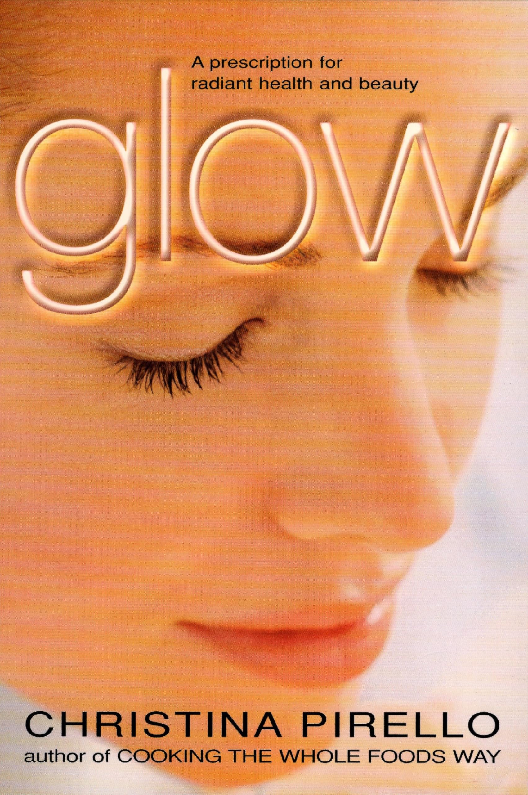 Glow: A Prescription for Radiant Health and Beauty Business, Finance & Career