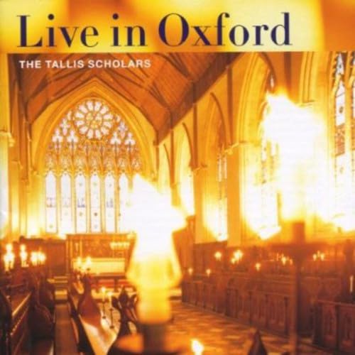 The Tallis Scholars Live in Oxford - Chorwerke von Josquin, Taverner, Byrd, Tallis, Obrecht u.a. Classical