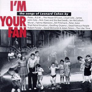 I M Your Fan. The Songs of Leonard Cohen Alternative & Indie