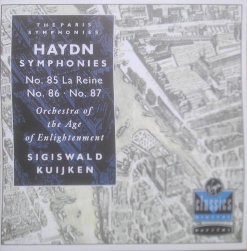 HAYDN Symphonies Nos. 85, 86 & 87; Orchestra of the Age of Enlightenment; Sigiswald Kuijken Music
