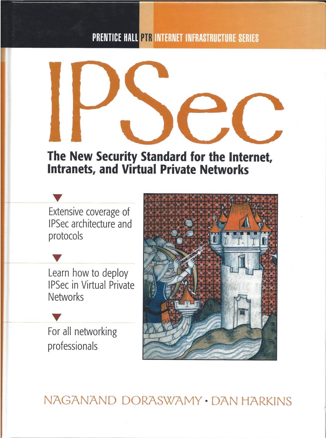 IPSec: The New Security Standard for the Internet, Intranets, and Virtual Private Networks Computer Science