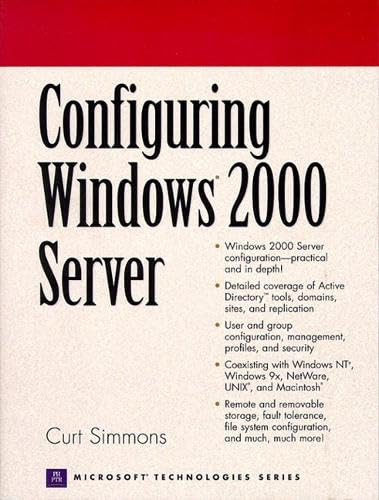 Configuring Windows 2000 Server (Microsoft Technology Series) Computer Science