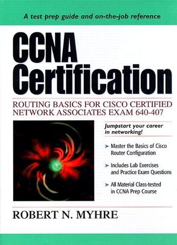 CCNA Certification, w. CD-ROM: Routing Basics for Cisco Certified Network Associates Exam 640-507 Computer Science