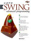 Core Swing Advanced Programming, w. CD-ROM (Sun Microsystems Press Java Series) Computer Science
