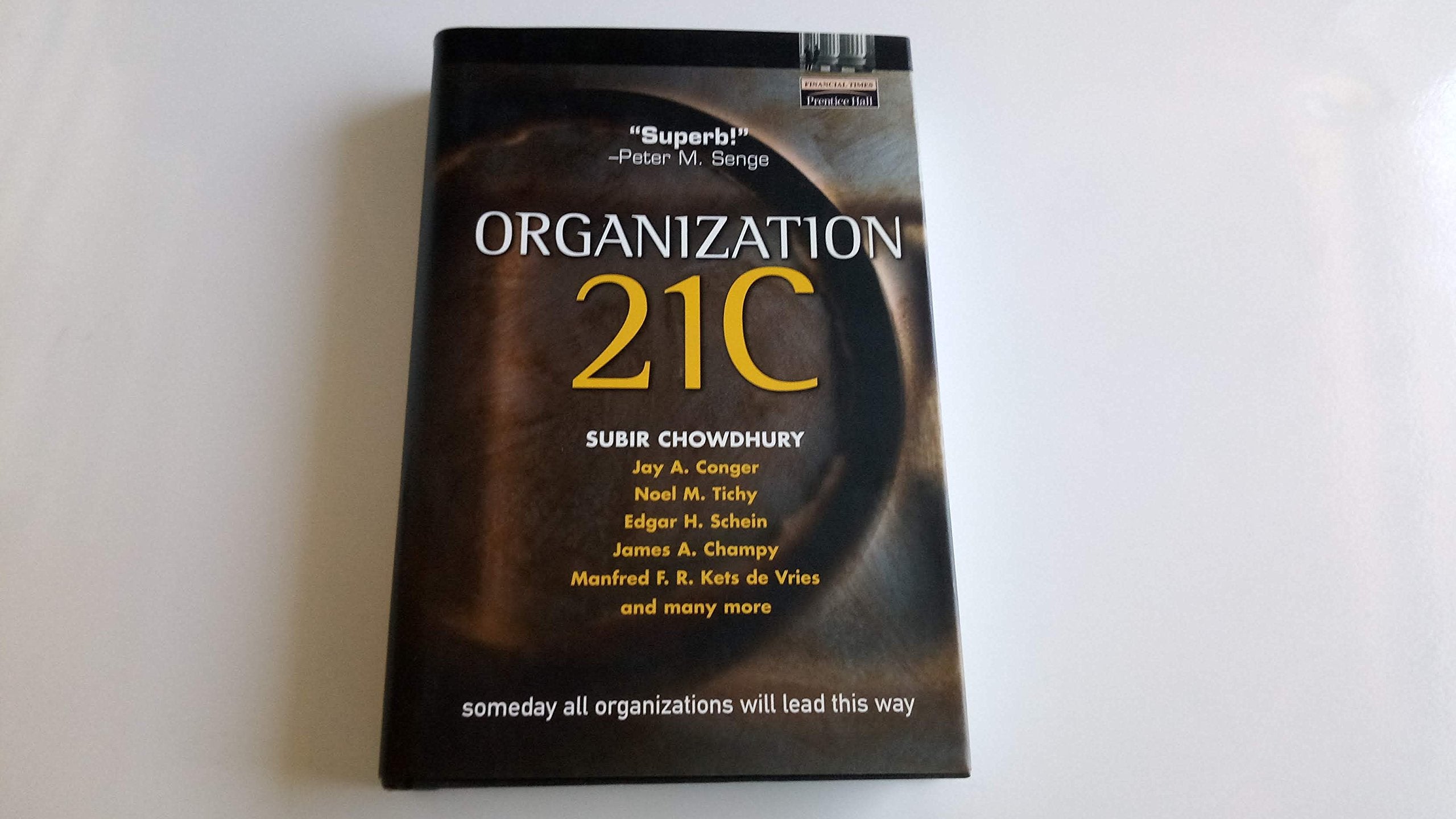 Organization 21C: Someday All Organizations Will Lead This Way (Financial Times Prentice Hall Books.) Business, Finance & Career