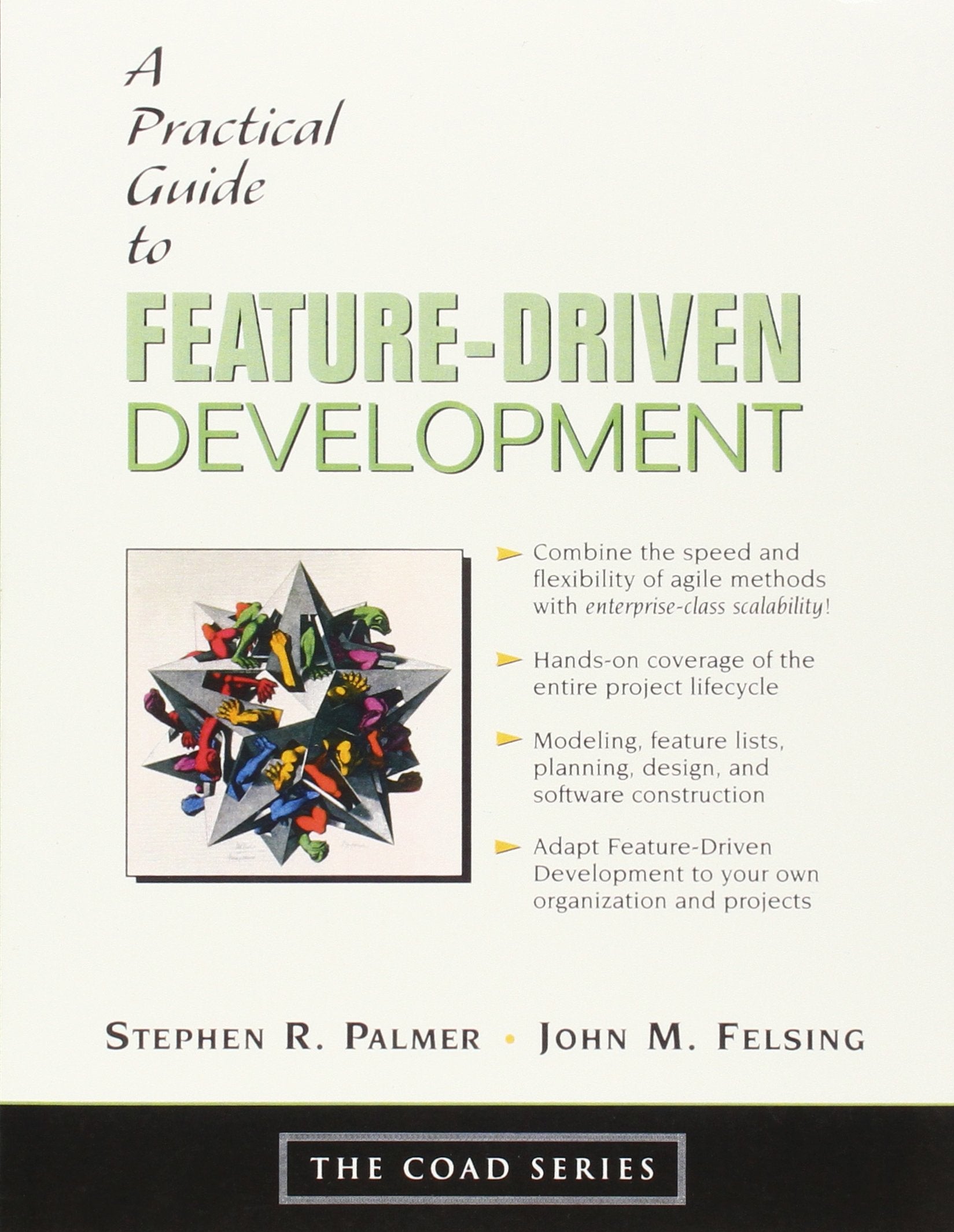Practical Guide to Feature-Driven Development, A (The Coad Series) Computer Science
