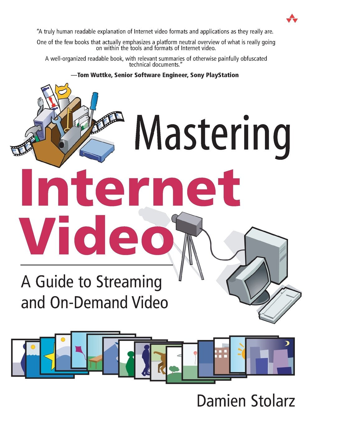 Mastering Internet Video: A Guide to Streaming and On-Demand Video: A Guide to Streaming and On-Demand Video Computer Science