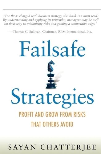 Failsafe Strategies: Profit And Grow From Risks That Others Avoid book
