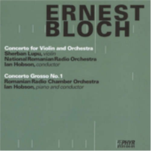 Ernest Bloch for Violin and Orchestra Concerto Grosso No. 1 cd