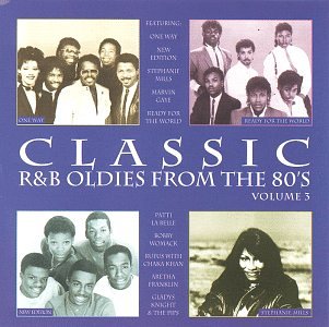 Classic R&B Oldies From The 80's Vol. 3 Funk, R&B & Soul