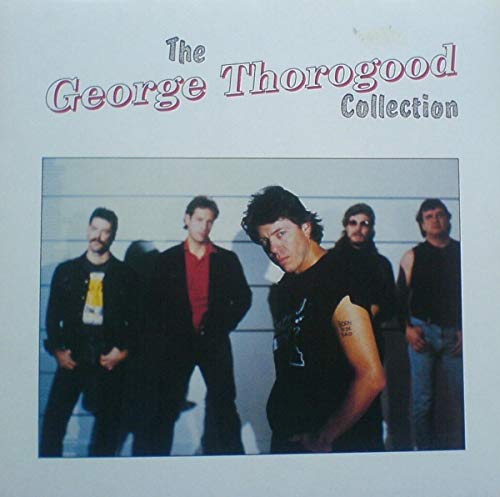 The George Thorogood Collection Music