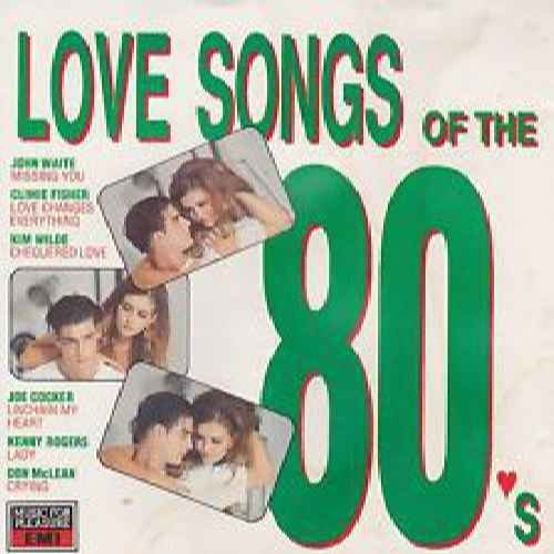 Love Songs Of The 80'S Pop