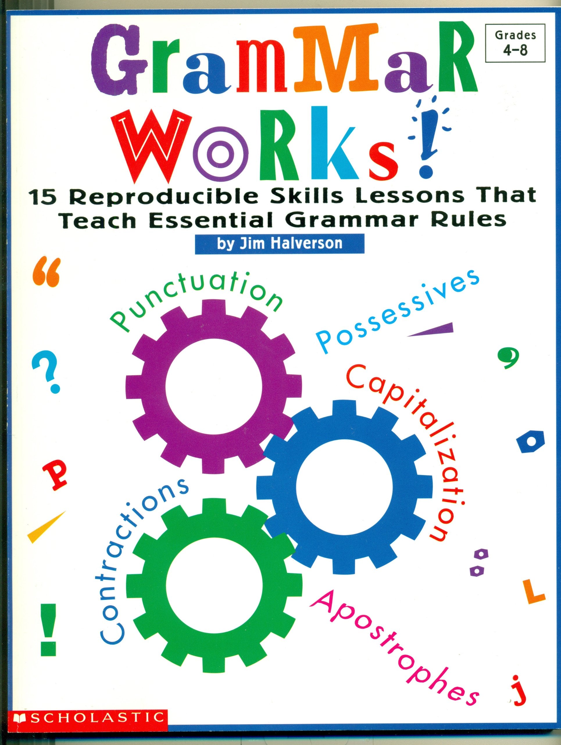 Grammar Works!: 15 Reproducible Skills Lessons That Teach Essential Grammar Rules Books