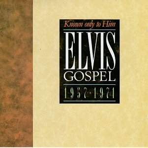 Known Only to Him: Elvis Gospel 1957-1971 Other music genres
