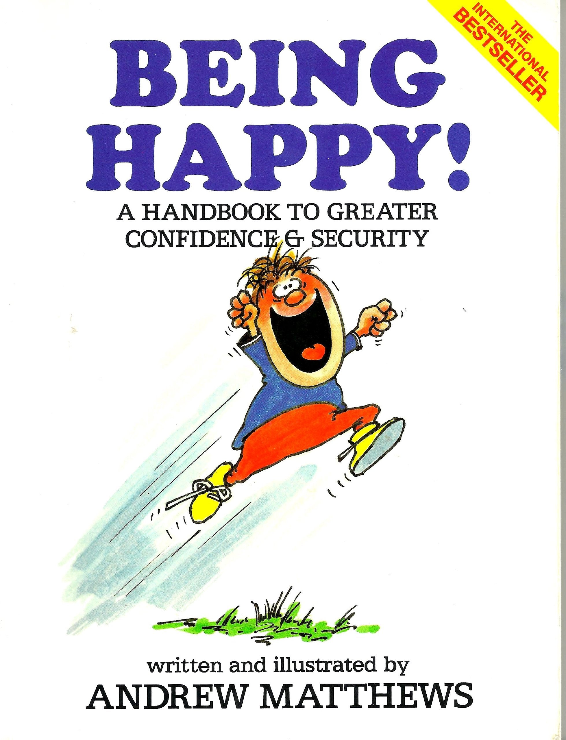 Being Happy: A Handbook to Greater Confidence and Security Lifestyle