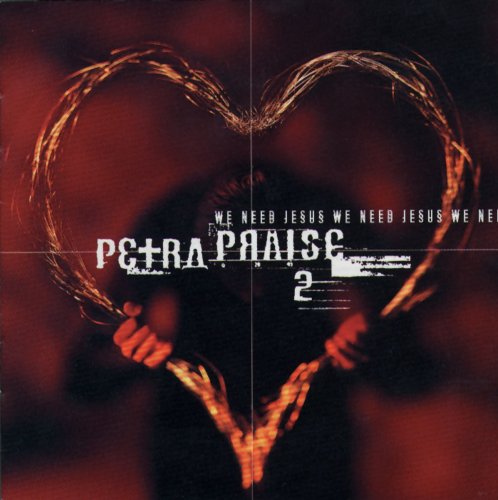 Petra Praise 2 - We Need Jesus Other music genres