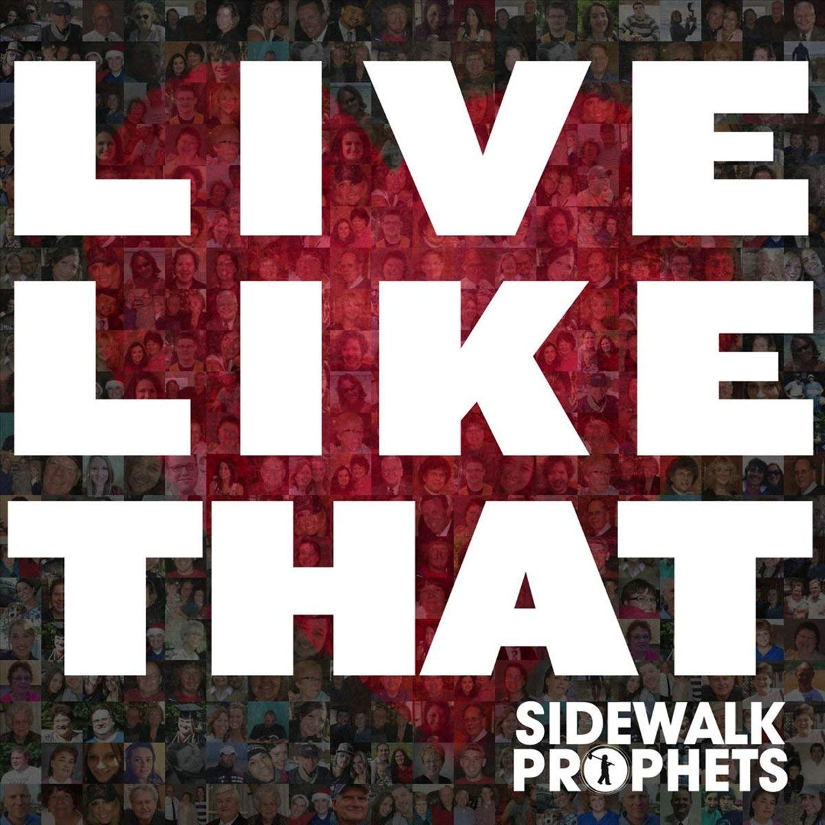 Product Image: Sidewalk Prophets - Live Like That