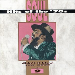Soul hits of the '70s - Didn' it blow your mind, Vol.9 Funk, R&B & Soul