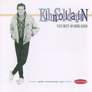 Kihnsolidation - The best of Greg Kihn Pop