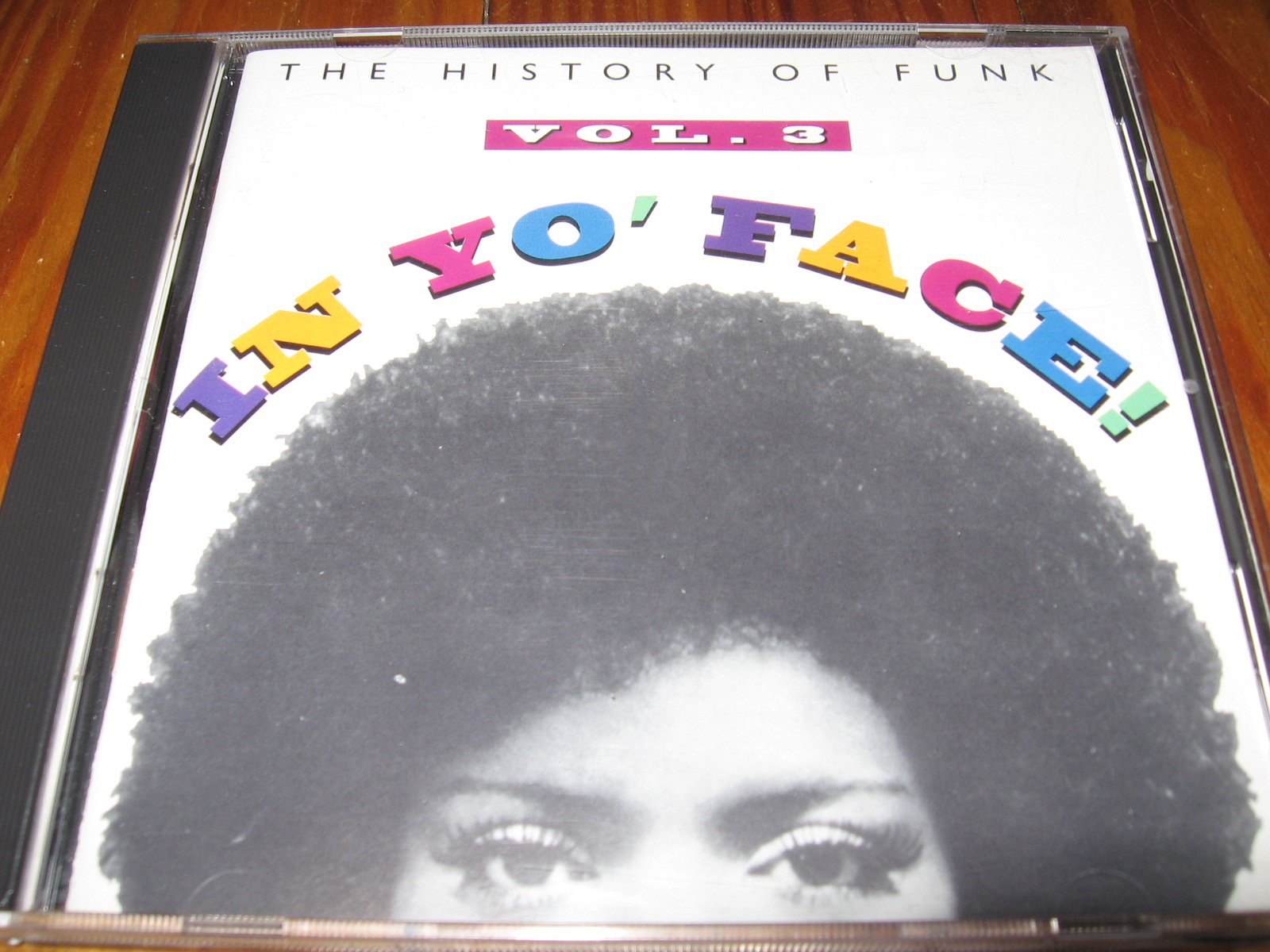 In Yo' Face!: The History of Funk, Vol. 3 Funk, R&B & Soul