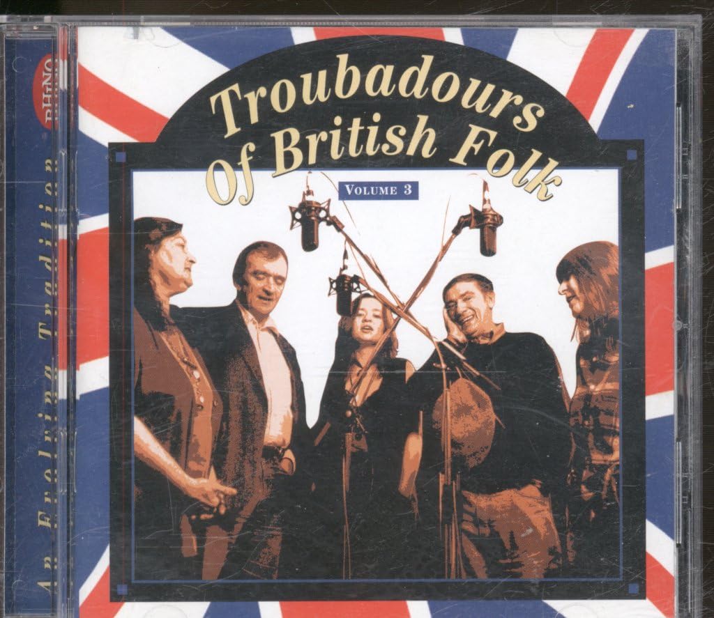 Troubadours of British Folk 3 Country & Folk