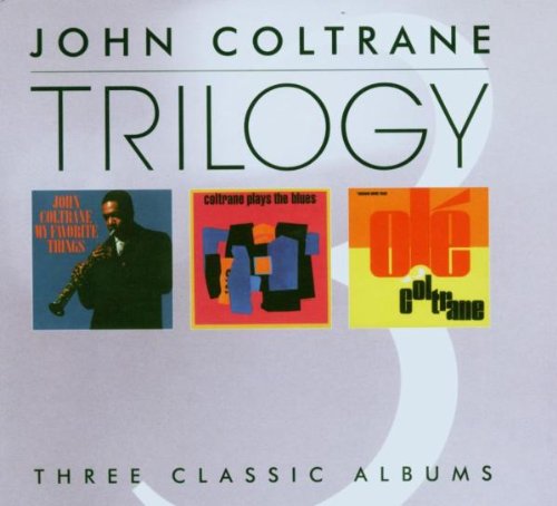 Trilogy-My Favorite Things/Coltrane Plays/Ole Colt Jazz