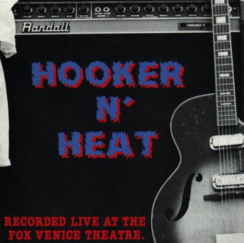 Hooker N' Heat: Recorded Live At The Fox Venice Theatre Blues