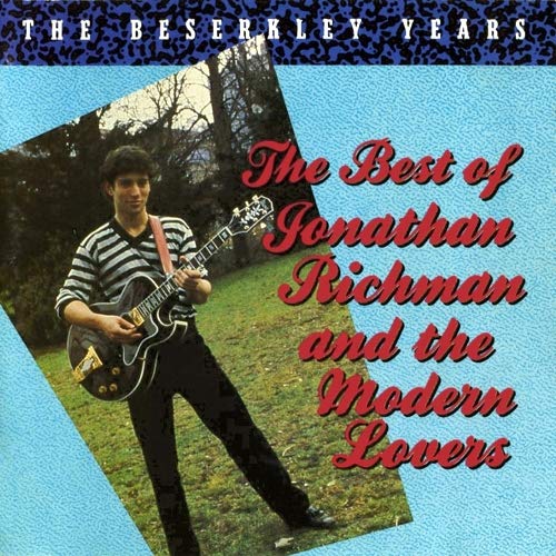 The Beserkley Years: The Best Of Jonathan Richman And The Modern Lovers Alternative & Indie
