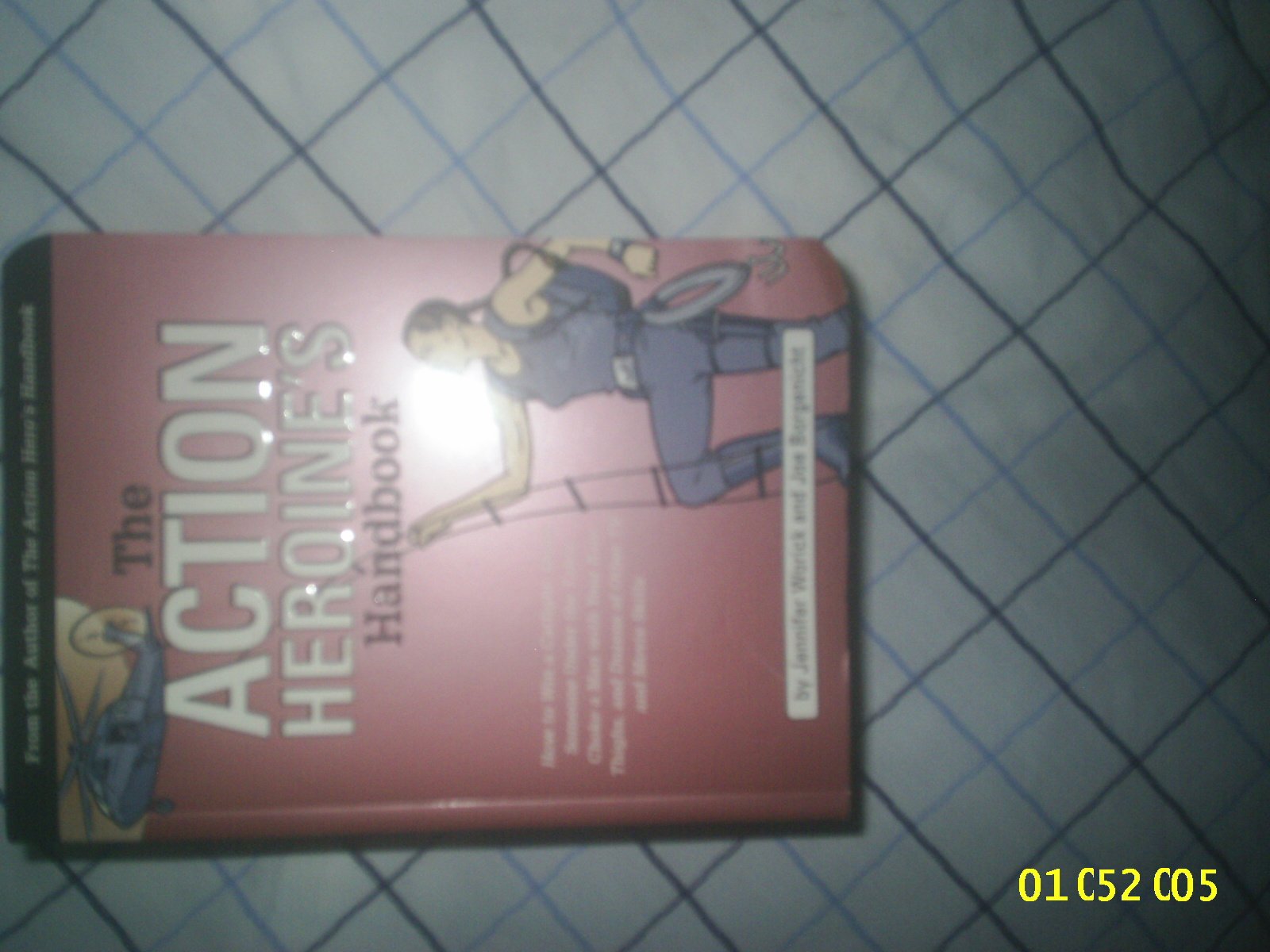 The Action Heroine's Handbook: How to Win a Catfight, Drink Someone Under the Table, Choke a Man with Your Bare Thighs, and Dozens of Other TV and Movie Skills Learning & Reference