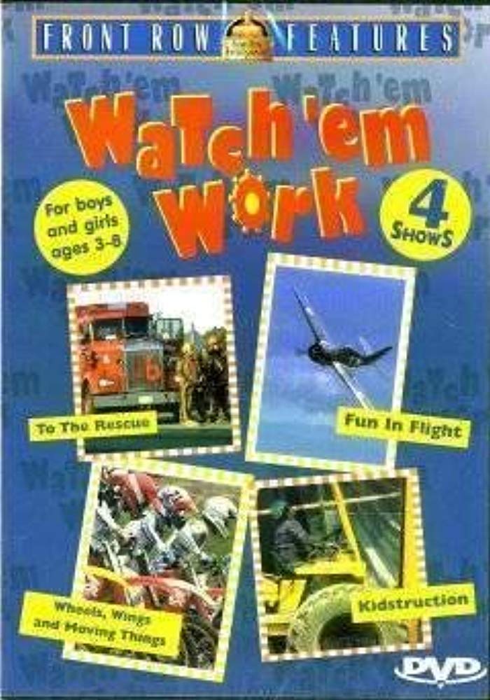 Watch 'em Work (To the Rescue / Fun in Flight / Wheels, Wings and Moving Things / Kidstruction) Films