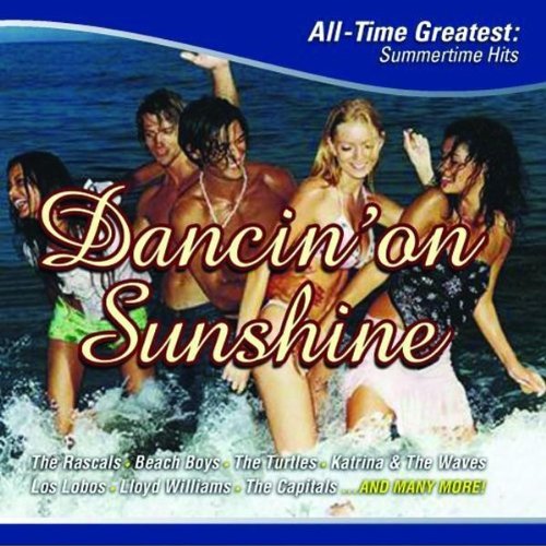 Dancin' on Sunshine-All Time Greatest Summertime H Pop