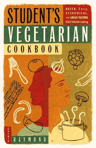 Student's Vegetarian Cookbook: Quick, Easy, Cheap, and Tasty Vegetarian Recipes Leisure, Home & Garden