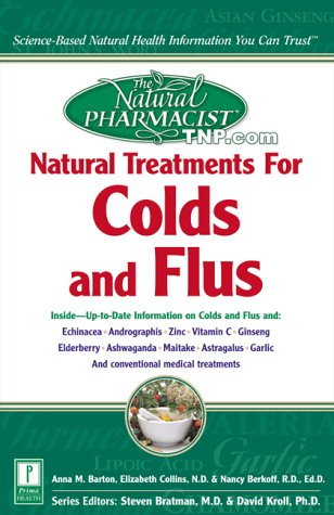 The Natural Pharmacist: Natural Treatments for Colds and Flus Health, Nutrition & Fitness