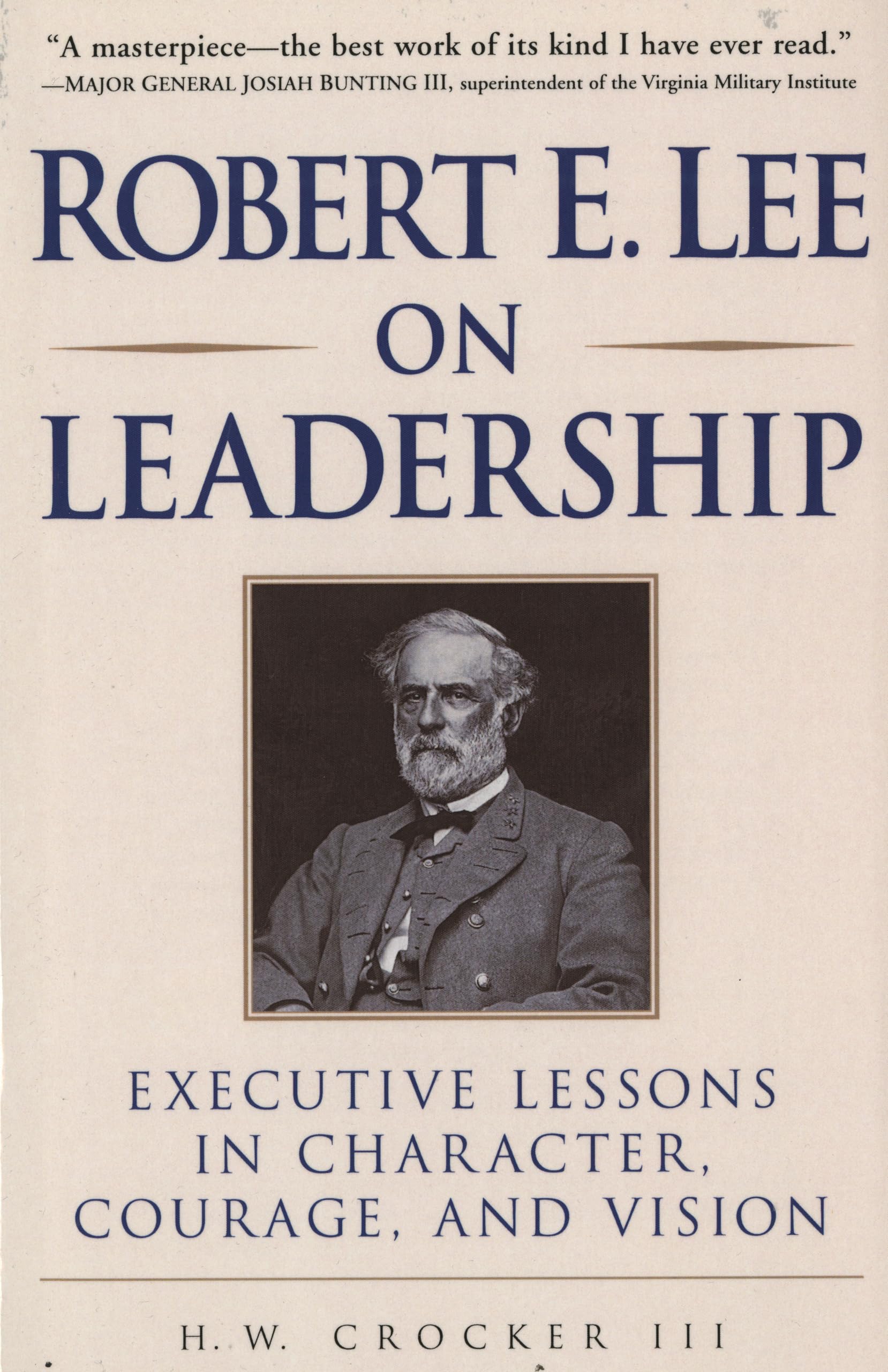 Robert E. Lee on Leadership: Executive Lessons in Character, Courage, and Vision Biographies & Memoirs