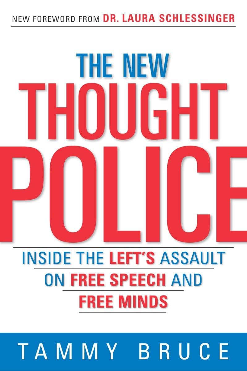 The New Thought Police: Inside the Left's Assault on Free Speech and Free Minds Books