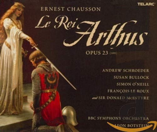 Ernest Chausson - Le Roi Arthus (Opern-Gesamtaufnahme) Classical