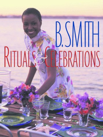 B. Smith: Rituals & Celebrations Cooking & Enjoying