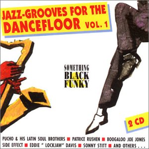 Jazz-Grooves for the Dancefloor Vol. 1 - Something Black and Funky Music