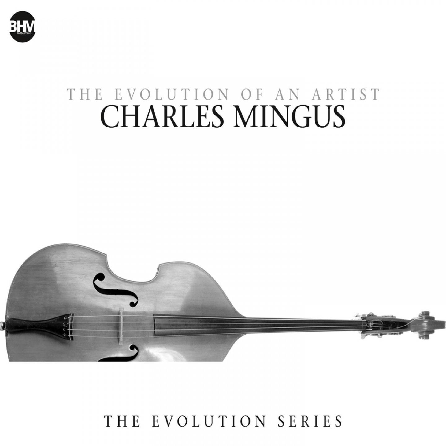 Charles Mingus-the Evolution of An Artist Jazz